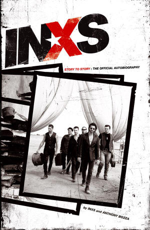 INXS-Story to Story by Anthony Bozza: stock image of front cover.