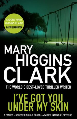 I've Got You Under My Skin by Mary Higgins Clark: stock image of front cover.