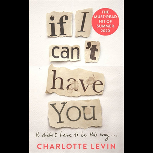 If I Can't Have You by Charlotte Levin (Uncorrected Proof Copy): stock image of front cover. This particular copy does not have the  line: 