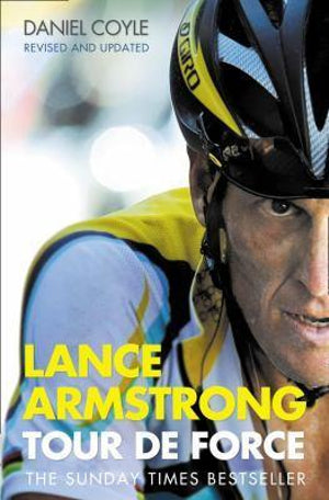 Lance Armstrong-Tour De Force by Daniel Coyle: stock image of front cover.