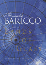 Load image into Gallery viewer, Lands of Glass by Alessandro Baricco: stock image of front cover.
