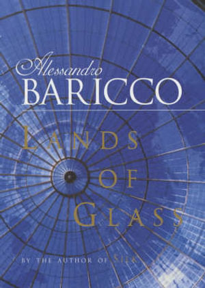 Lands of Glass by Alessandro Baricco: stock image of front cover.