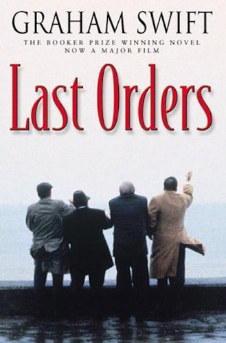 Last Orders by Graham Swift: stock image of front cover.