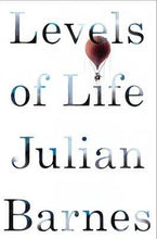 Load image into Gallery viewer, Levels of Life by Julian Barnes book: stock image of front cover.
