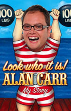 Load image into Gallery viewer, Look Who it is! My Story by Alan Carr: stock image of front cover.
