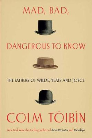 Mad, Bad, Dangerous to Know by Colm Toibin: stock image of front cover.