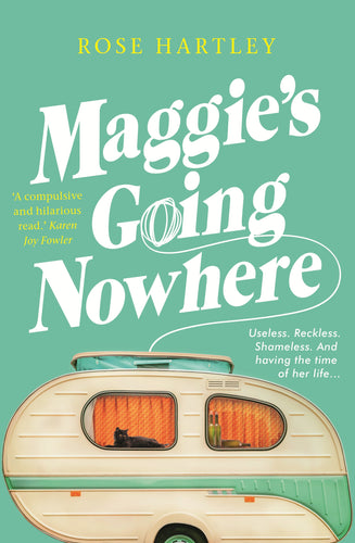 Maggie's Going Nowhere by Rose Hartley: stock image of front cover.