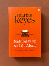 Load image into Gallery viewer, Making It Up As I Go Along by Marian Keyes: photo of the front cover which shows very minor scuff marks along the edges, and obvious creasing.
