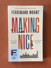 Load image into Gallery viewer, Making Nice by Ferdinand Mount: photo of the front cover which shows the spine label. 
