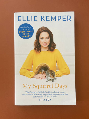 My Squirrel Days by Ellie Kemper: photo of the front cover which shows very minor creasing on the bottom-right corner.