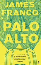 Load image into Gallery viewer, Palo Alto by James Franco: stock image of front cover.
