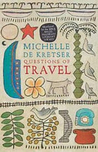 Load image into Gallery viewer, Questions of Travel by Michelle De Kretser: stock image of front cover.
