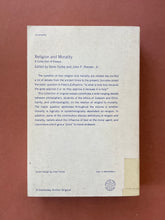 Load image into Gallery viewer, Religion and Morality by Gene Outka, &amp; John P. Reeder, Jr.: photo of the back cover which shows very minor scuff marks along the edges, and minor discolouring and wear due to age.

