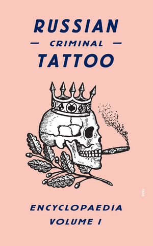 Russian Criminal Tattoo-Encyclopaedia Volume I: stock image of front cover.