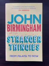 Load image into Gallery viewer, Stranger Thingies by John Birmingham book: photo of front cover
