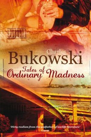 Tales of Ordinary Madness by Charles Bukowski book: stock image of front cover.