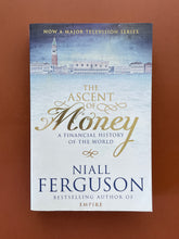 Load image into Gallery viewer, The Ascent of Money by Niall Ferguson: photo of the front cover which shows very minor scuff marks along the edges.
