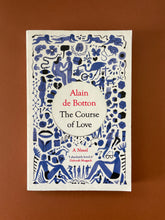 Load image into Gallery viewer, The Course of Love by Alain de Botton: photo of the front cover which shows very minor scuff marks along the edges.
