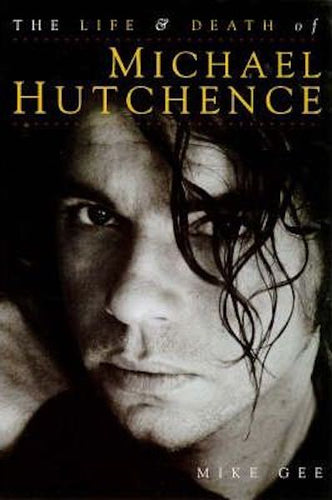 The Final Days of Michael Hutchence by Mike Gee: stock image of front cover.