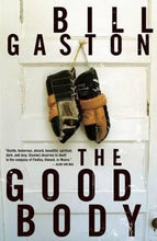 Load image into Gallery viewer, The Good Body by Bill Gaston: stock image of front cover.
