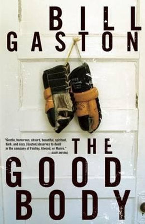 The Good Body by Bill Gaston: stock image of front cover.