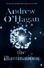 Load image into Gallery viewer, The Illuminations by Andrew O&#39;Hagan book: stock image of front cover.
