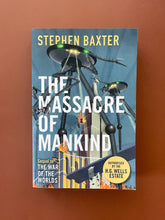 Load image into Gallery viewer, The Massacre of Mankind by Stephen Baxter: photo of the front cover which shows very minor (barely visible) scuff marks along the edges.
