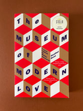 Load image into Gallery viewer, The Museum of Modern Love by Heather Rose: photo of the front cover.
