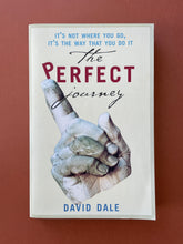 Load image into Gallery viewer, The Perfect Journey by David Dale: photo of the front cover which shows very minor scuff marks, and a faint crease on the bottom-right corner.
