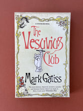 Load image into Gallery viewer, The Vesuvius Club by Mark Gattis: photo of the front cover which shows very minor scuff marks.
