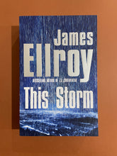 Load image into Gallery viewer, This Storm by James Ellroy: photo of the front cover.
