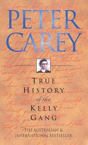 True History of the Kelly Gang by Peter Carey book: stock image of front cover.