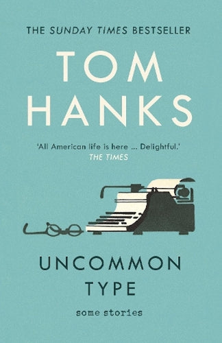 Uncommon Type-Some Stories by Tom Hanks: stock image of front cover.