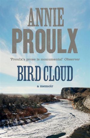 Bird Cloud: A Memoir by Annie Proulx (Paperback, 2012)
