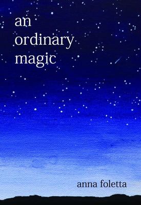 An Ordinary Magic by Anna Foletta (Hardcover, 2020) First Edition, Signed.