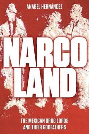 Narcoland by Anabel Hernandez (Hardcover, 2013)