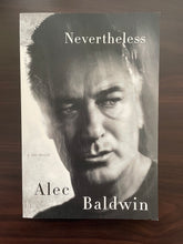 Load image into Gallery viewer, Nevertheless: A Memoir by Alec Baldwin (Paperback, 2017)
