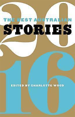 The Best Australian Stories 2016 by Charlotte Wood (Paperback, 2016)