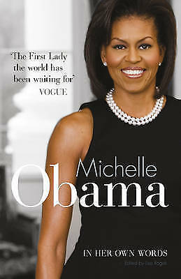Michelle Obama: In Her Own Words by Lisa Rogak (Paperback, 2009)