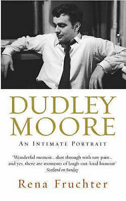 Dudley Moore: An Intimate Portrait by Rena Fruchter (Paperback, 2005)