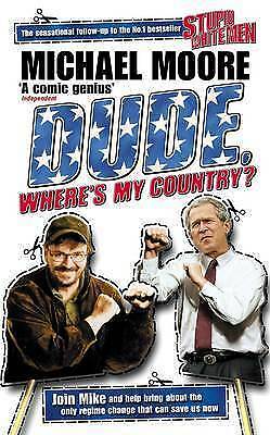 Dude, Where's My Country? by Michael Moore (Hardcover, 2003)