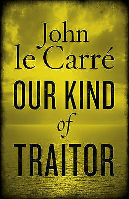 Our Kind of Traitor by John Le Carre (Paperback, 2010)