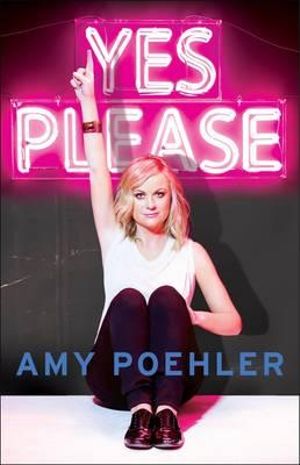 Yes Please by Amy Poehler (Paperback, 2014)